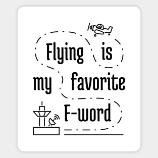 Flying Is My Favorite F-Word 2 Magnet